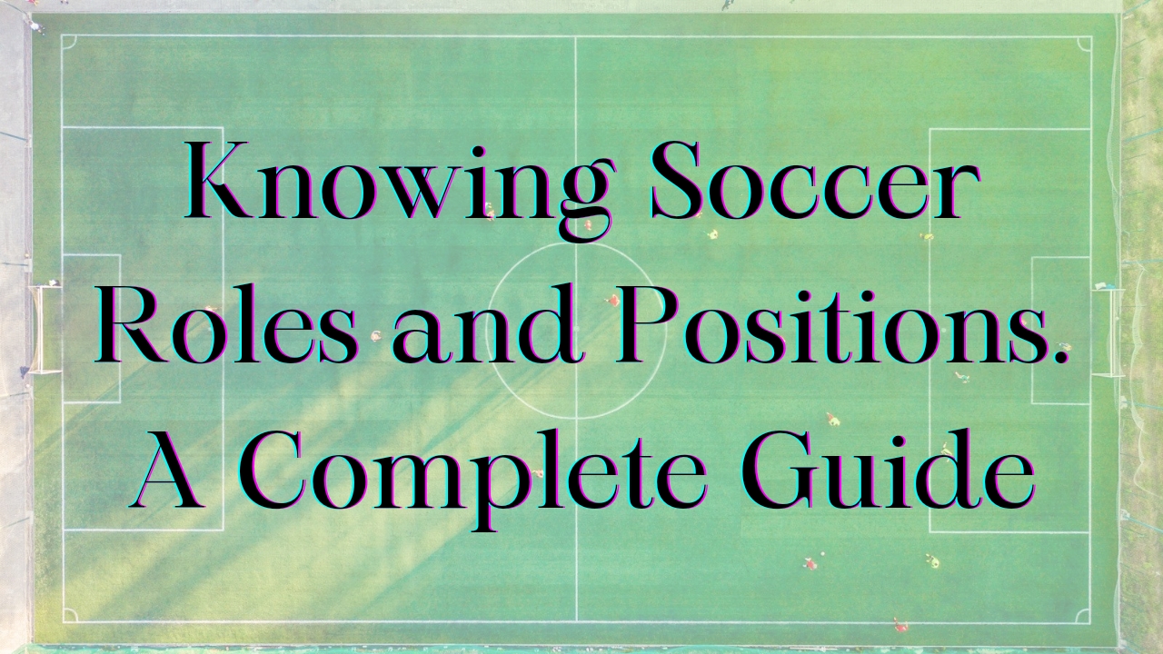 soccer roles and positions