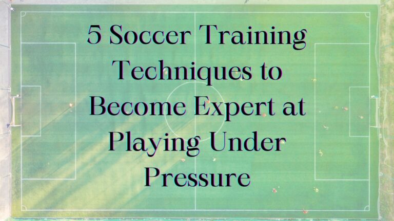 5 Training Drills to Master Playing Under Pressure in Soccer