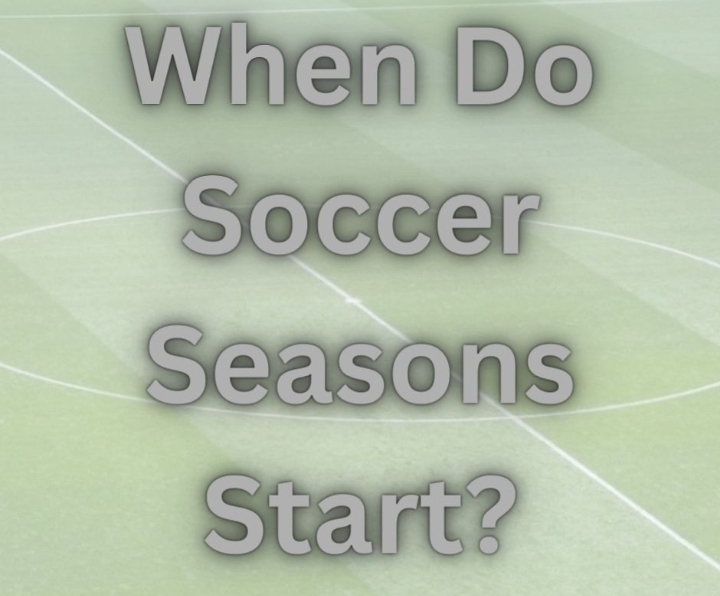 When Do Soccer Seasons Start? A Complete Guide