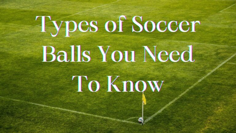 types of soccer balls